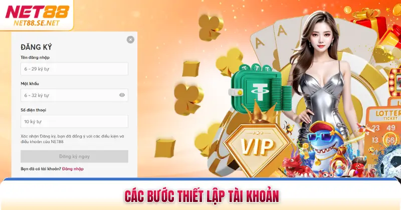 Đăng Ký NET88 Các bước thiết lập tài khoản