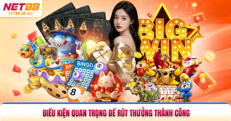 Ưu Đãi Thành Viên Mới NET88 Tổng Hợp Khuyến Mãi Khủng 2026 Điều kiện quan trọng để rút thưởng thành công