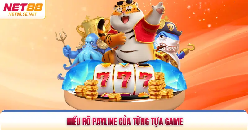 PG Slots NET88 Sảnh Nổ Hũ Đổi Thưởng 3D Đỉnh Cao 2026 Hiểu rõ payline của từng tựa game