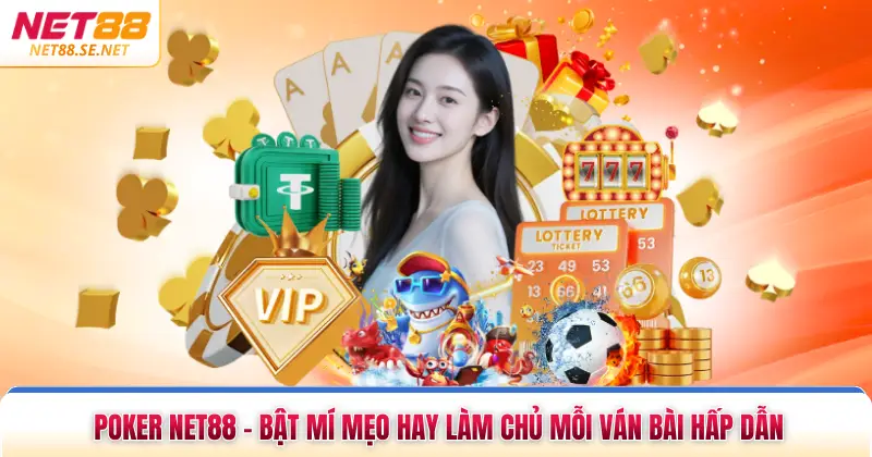 Poker NET88 - Bật Mí Mẹo Hay Làm Chủ Mỗi Ván Bài Hấp Dẫn Poker NET88 - Bật Mí Mẹo Hay Làm Chủ Mỗi Ván Bài Hấp Dẫn