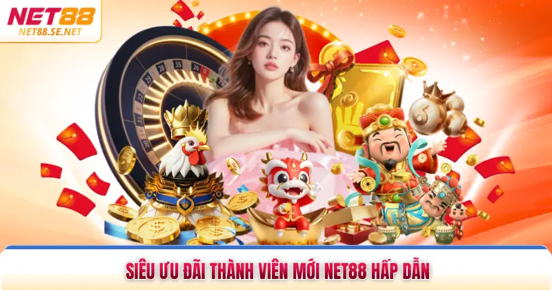 Ưu Đãi Thành Viên Mới NET88 Tổng Hợp Khuyến Mãi Khủng 2026 Siêu ưu đãi thành viên mới NET88 hấp dẫn
